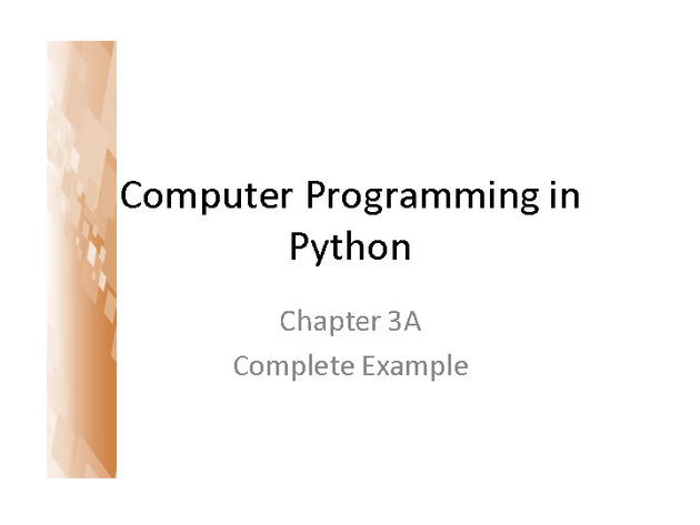 Computer Programming Python Lecture - Complete Example (Ch. 3A) - Slide 1
