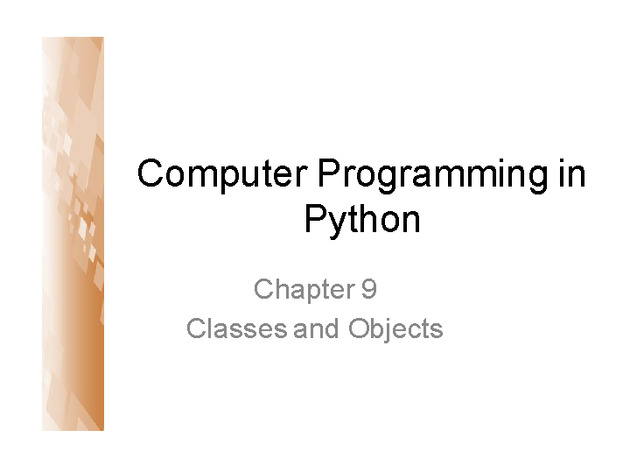 Computer Programming Python Lecture - Classes and Objects (Ch. 9) - Slide 1