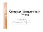 Computer Programming Python Lecture - Classes and Objects (Ch. 9)